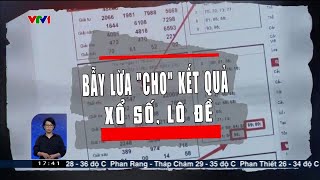 Bẫy lừa cho kết quả xổ số, lô đề | VTV24 screenshot 1