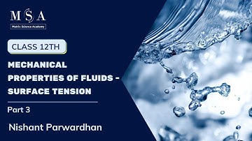 Mechanical Properties of Fluids - Surface Tension Part-3