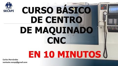 🛠️01. CURSO paso a paso de CENTRO MAQUINADO CNC #nearshoring #cncsoftware #cncmachine #training