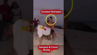 Royal Lifestyle|Georgina Rodriguez Fighting 😂 Video|Georgina Rodriguez With Friend boxing#video