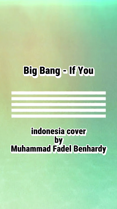 Big Bang - If You (Indonesia cover by Muhammad Fadel Benhardy) #cover #coversong #music
