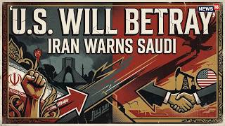 US-Iran War LIVE | Iran Issues Stern Warning To Saudi Arabia | Trump Iran News | Hormuz | N18G