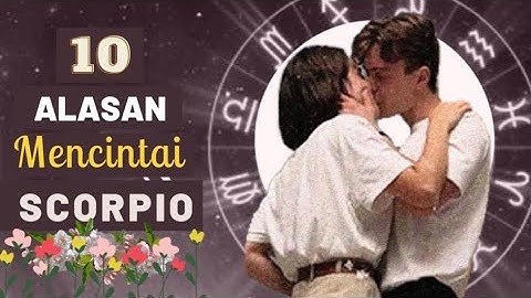 10 ALASAN MENCINTAI SCORPIO