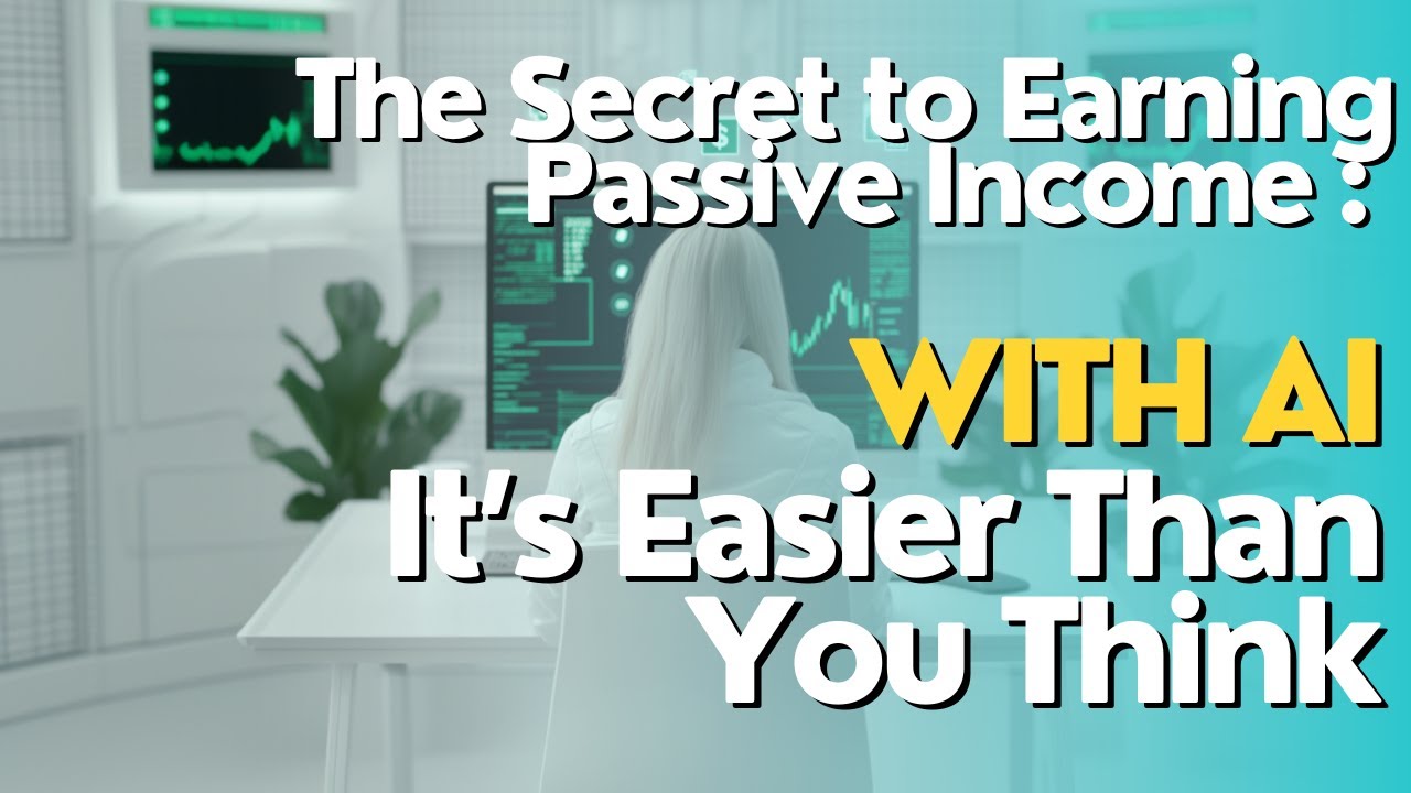 The Secret to Earning Passive with AI It’s Easier Than You
