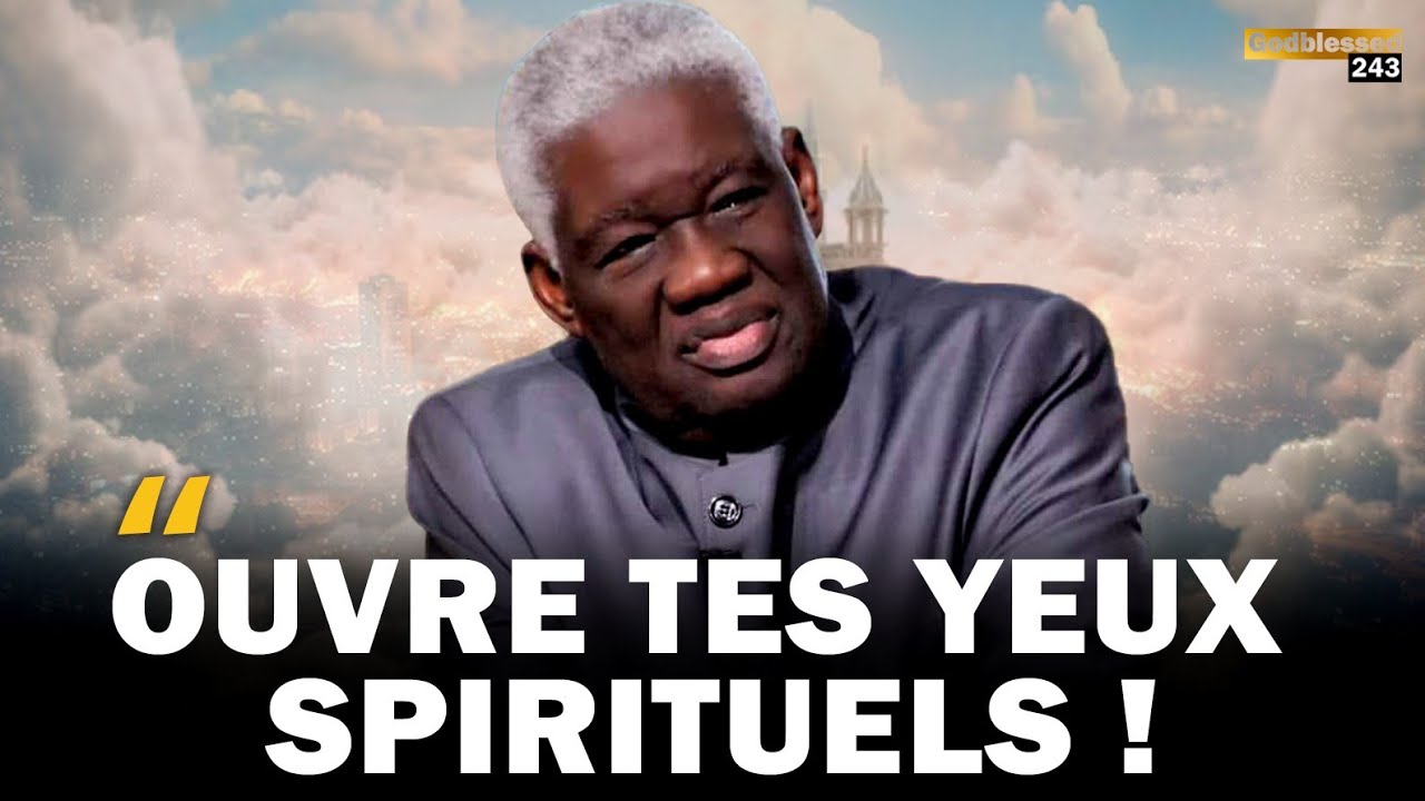 Fais ceci pour activer tes yeux spirituels | Dr Mamadou karambiri 