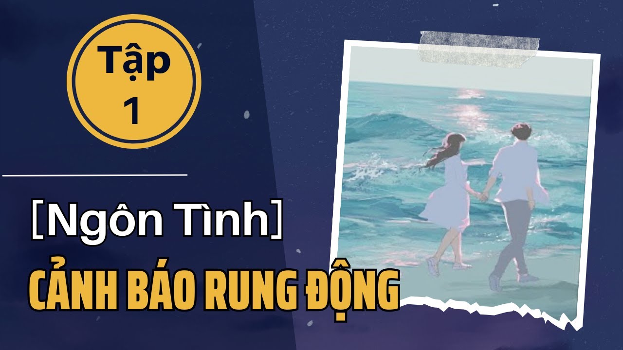 Cảnh Báo Rung Động Tập 1