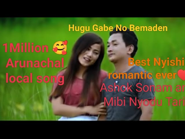 Ashok Sonam and Mibi Nyodu song, 'Hugu gabe no benmaden' best Arunachal romantic ever💘 class=