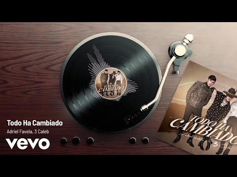 Adriel Favela, 3 Caleb - Todo Ha Cambiado (Audio)