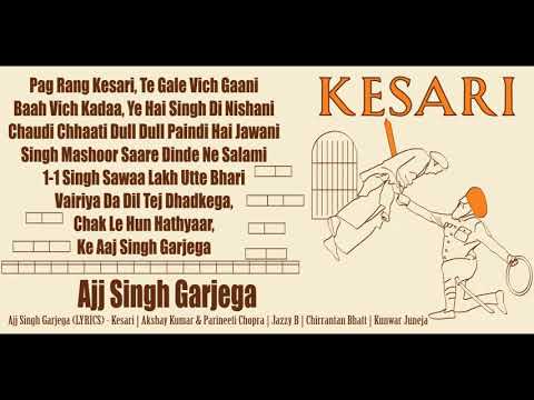 Ajj Singh Garjega LYRICS Kesari Akshay Kumar & Parineeti Chopra Jazzy B Chirrantan Bhatt Kunwa
