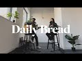 Daily Bread Pat Barrett Kari Jobe Cover By Koo Chung Ft Rachel Baeq Jason Min mp3