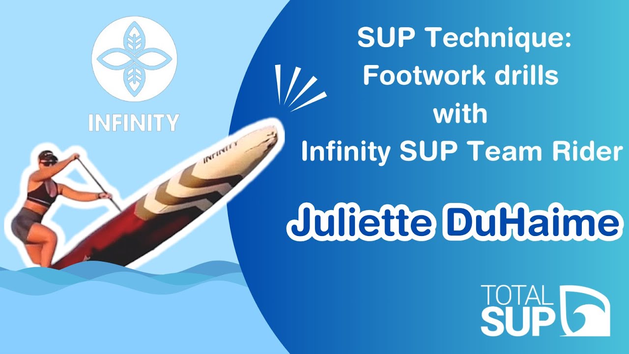 SUP Technique: Footwork drills with Infinity SUP Team Rider Juliette DuHaime