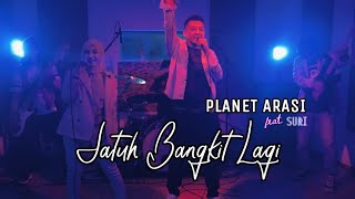 Video thumbnail of "JATUH BANGKIT LAGI - PLANET ARASI feat. SURI (Official Music Video)"