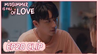 【Midsummer Is Full of Love】EP20 Clip | It's funny that he pretends not to be jealous | 仲夏满天心|ENG SUB