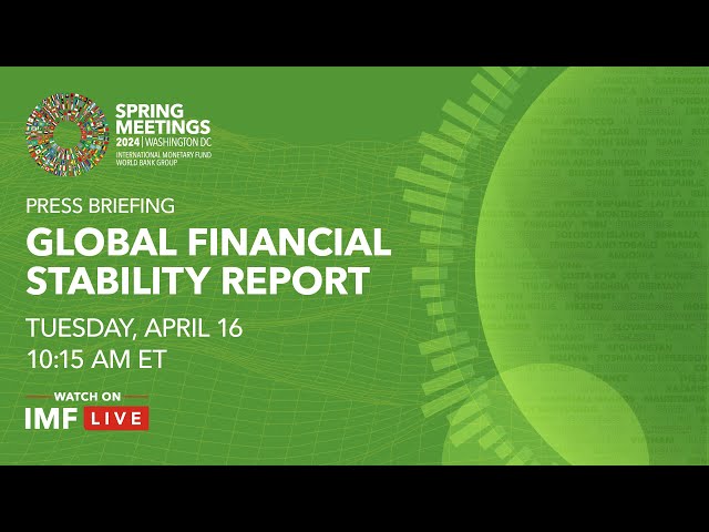 Press Briefing: Global Financial Stability Report, April 2024