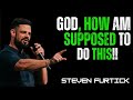 God, How Am Supposed To Do This| Steven Furtick | Today Best Motivational Speech