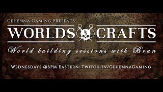 Worlds & Crafts - Episode 16 | Worldbuilding & Campaign Development