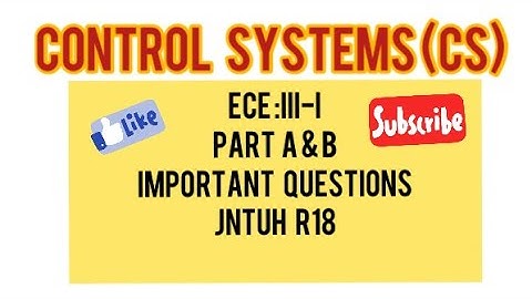 CONTROL SYSTEMS (CS)-ECE -PART A & B IMPORTANT QUESTIONS JNTUH R18.