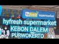 Hyfresh supermarket purwokerto kebondalem