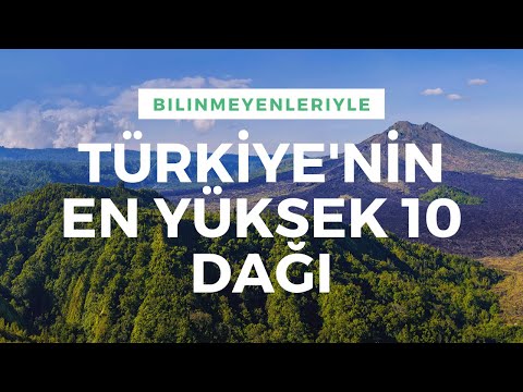 (TÜRKİYE DAĞ TURU) Türkiye&rsquo;nin En Yüksek 10 Dağı