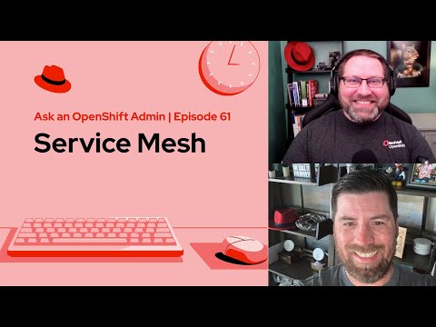 Ask an OpenShift Admin (Ep 61) | Service Mesh