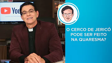 O que pode acontecer na Quaresma?