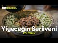 Yiyecein serveni  anlurfa lezzetleri  trt belgesel