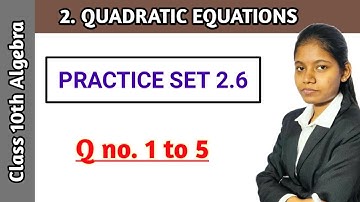 Practice set 2.6 algebra 10th | quadratic equation word problems ssc board | Question no 1 to 5