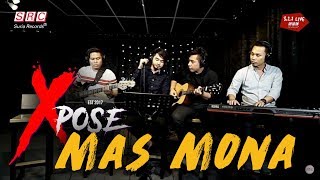 Mas Mona cover by Xpose ( Live Video)