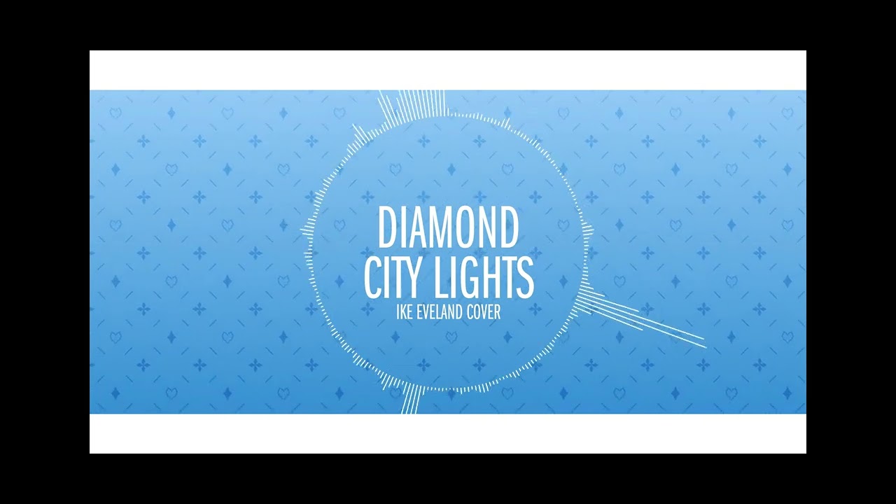 Diamond City Lights- Cover by Ike Eveland