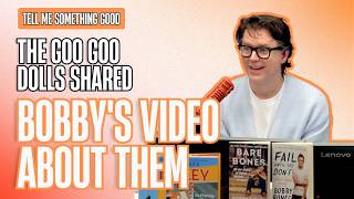 Tell Me Something Good the Goo Goo Dolls asked Bobby to collab