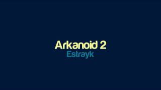 Estrayk - Arkanoid 2
