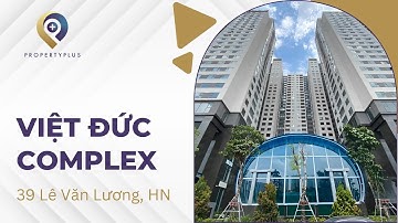 VIỆT ĐỨC COMPLEX | 39 LÊ VĂN LƯƠNG | PROPERTY PLUS