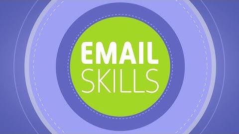 Email Skills: Email Best Practices