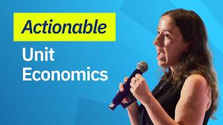 Making Unit Economics Actionable, with Anastassia Storozhev