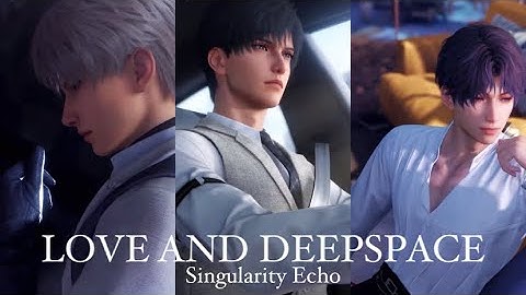 Love and Deepspace | Under Deepspace | Chapter 01 To Begin | 00 Singularity Echo