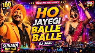 Ho Jayegi Balle Balle 🔥 (Remix) - High Energy Party Mix 💃 | Daler Mehndi | Bass Boosted 🔊 | mix 2026