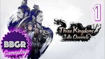 Three Kingdoms: Idle Chronicle - Review 1/5, Game Play Walkthrough No Commentary 1