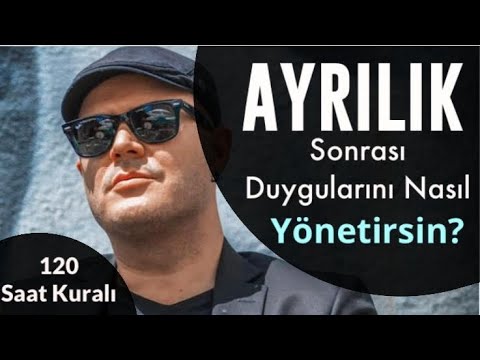 AYRILIK SONRASI DUYGULARI KONTROL ALTINA ALMAK İÇİN 120 SAAT SÜRESİNCE BU YÖNTEMİ UYGULA