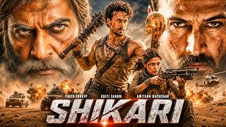 SHIKARI Full Movie | Tiger Shroff, Amitabh Bachchan | New Blockbuster Hindi Action Movie 2026