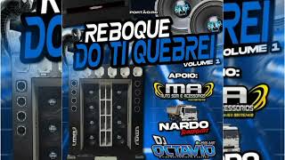 REBOQUE DO TI QUEBREI VOL.01 - DJ OCTAVIO RS 