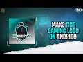 HOW TO MAKE A GAMING LOGO ON ANDRIOD