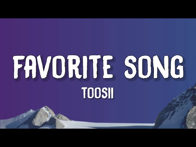 Toosii - Favorite Song (Lyrics) class=