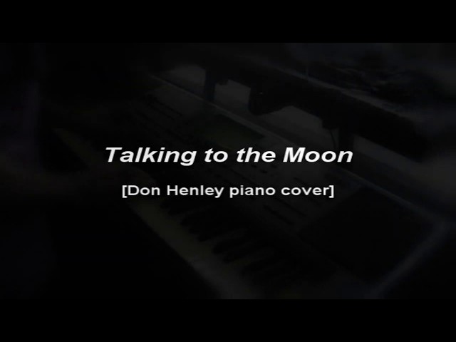 Don Henley - Talking To The Moon