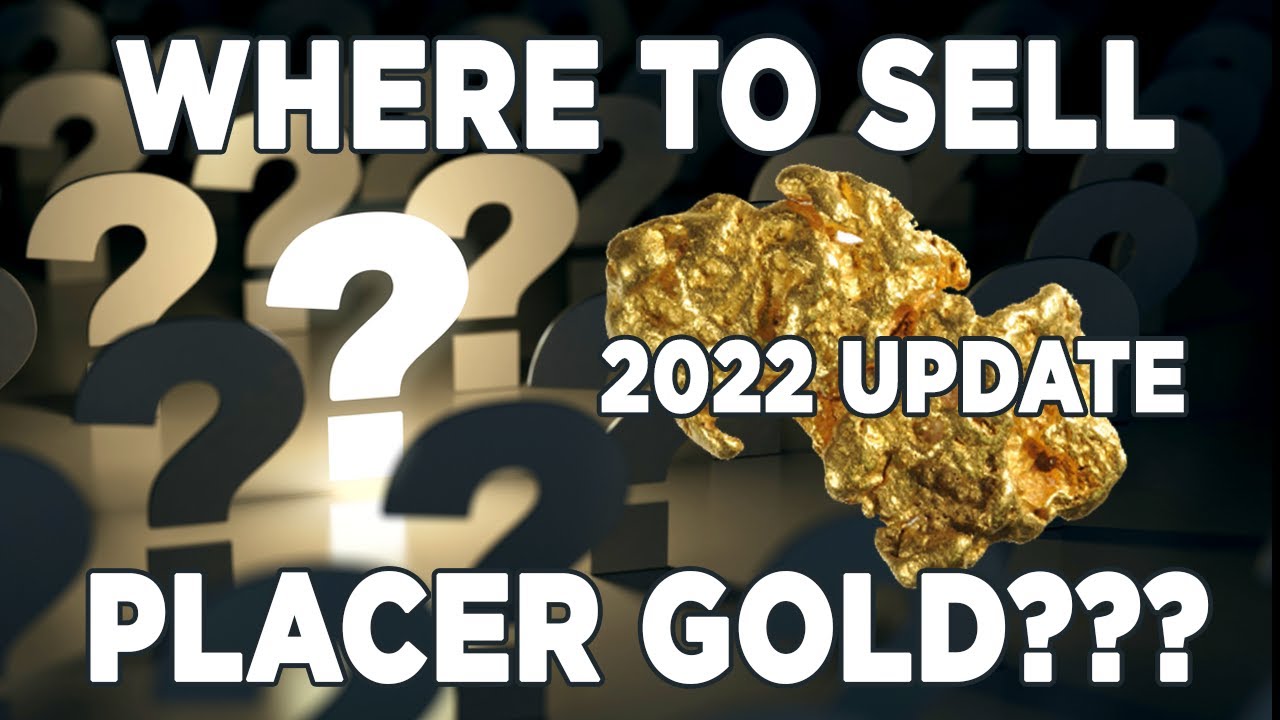 Where to Sell Placer Gold 2022 Edition YouTube