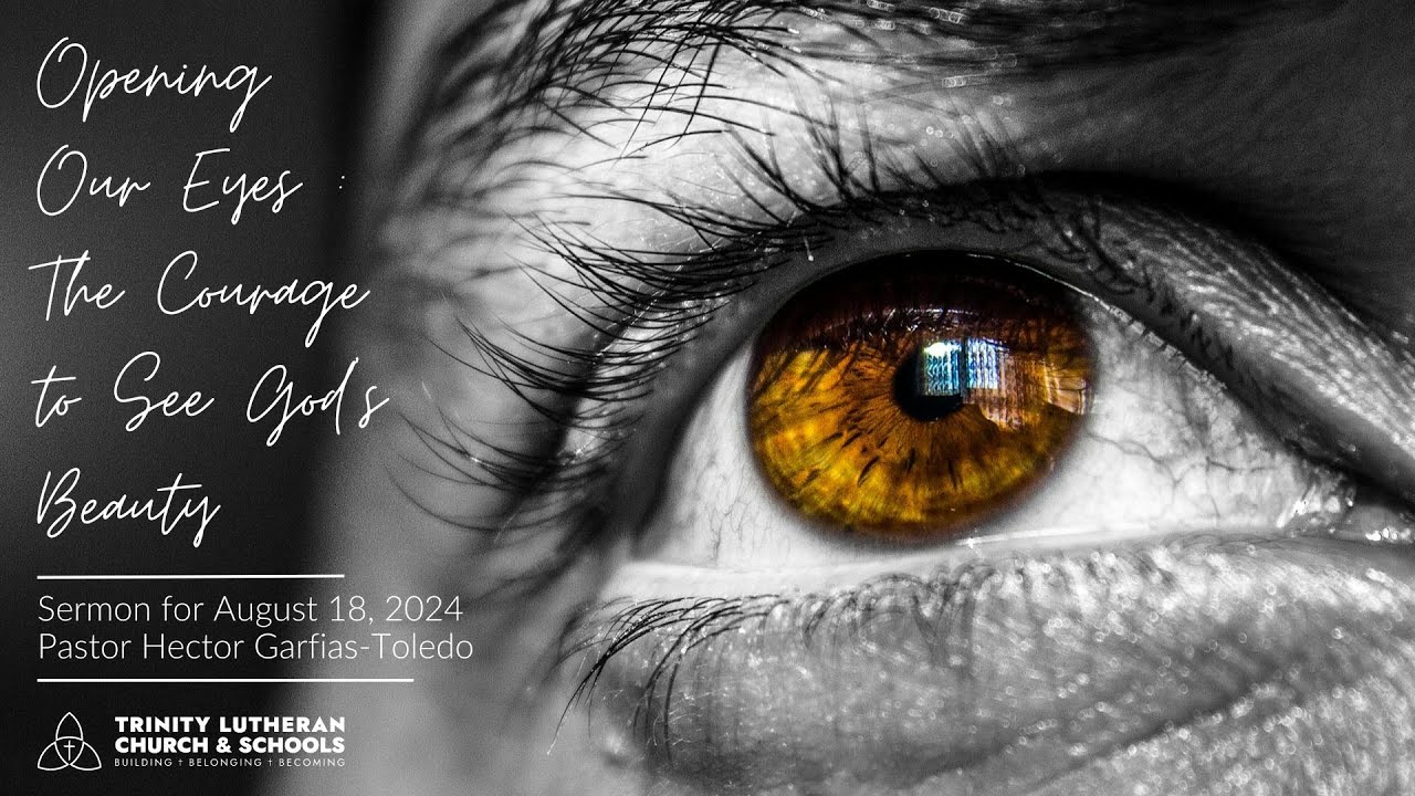 [Sermon] Opening Our Eyes: The Courage to See God's Beauty