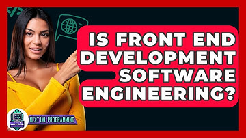Is Front End Development Software Engineering? - Next LVL Programming