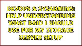 Celebrity DevOps & SysAdmins: Help understanding what RAID I should use for my storage server setup Wealth