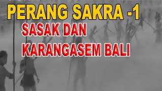 Perang Sakra Part 1 Perang dahsyat yang mempertemukan Sasak dengan Bali 1824-1828