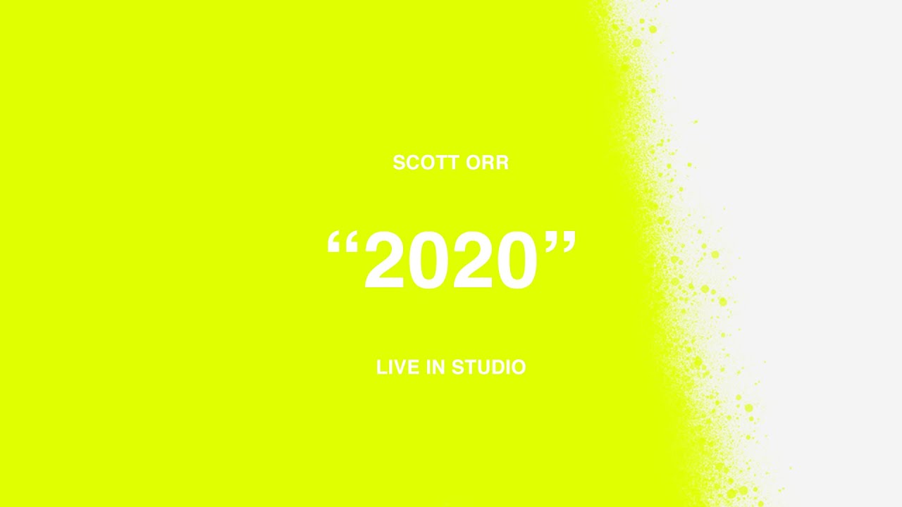 Watch Scott Orr - "2020" Live in Studio (from the album “Oh Man”) on YouTube Watch Scott Orr - "2020" Live in Studio (from the album “Oh Man”) on YouTube