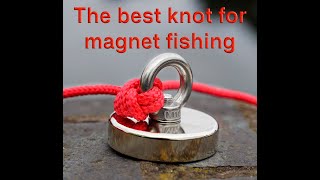 Best Magnet Fishing Knot